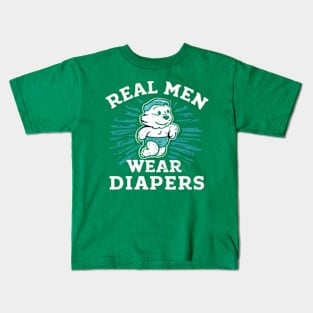 Real Men Wear Diapers Kids T-Shirt